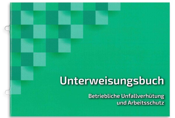 Unterweisungsbuch, Betriebliche Unfallverh&uuml;tung und Arbeitsschutz