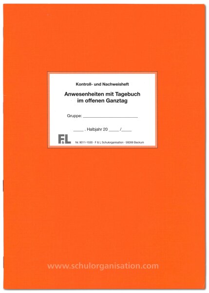 F&L Anwesenheiten mit Tagebuch im offenen Ganztag/ Kontroll- und Nachweisheft